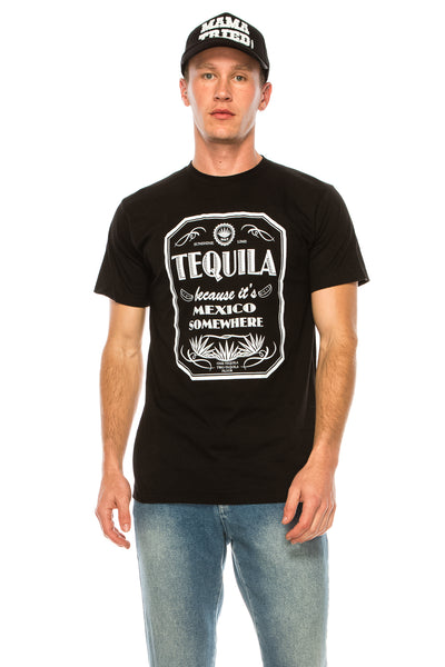 TEQUILA BECAUSE IT'S MEXICO SOMEWHERE T SHIRT - Trailsclothing.com