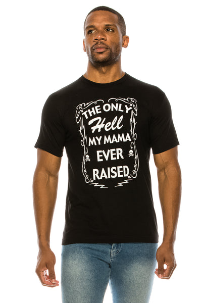 THE ONLY HELL MY MAMA EVER RAISED MEN’S T-SHIRT - Trailsclothing.com