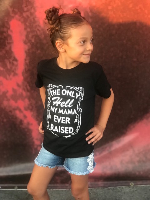 ONLY HELL MY MAMA EVER RAISED YOUTH T-SHIRT - Trailsclothing.com