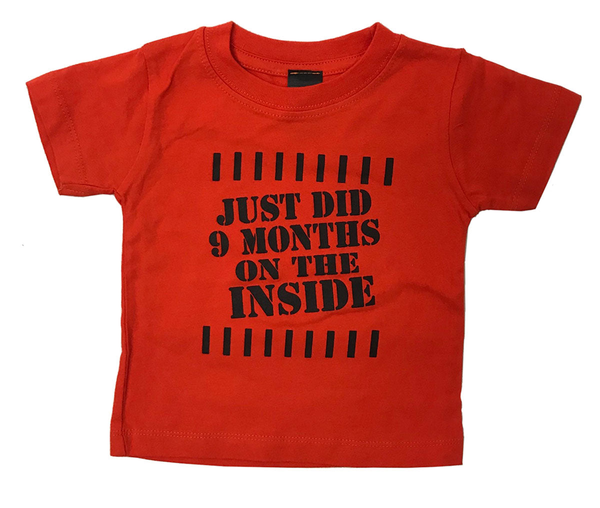 JUST DID 9 MONTHS ON THE INSIDE BABY T SHIRT - Trailsclothing.com