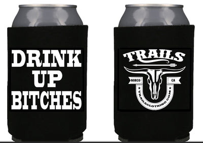 DRINK UP BITCHES KOOZIE (ships 3/1/22) - Trailsclothing.com