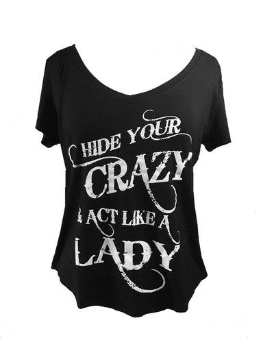 HIDE YOUR CRAZY ACT LIKE A LADY SHORT SLEEVE V NECK + free gift - Trailsclothing.com