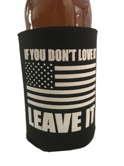 IF YOU DON'T LOVE IT LEAVE IT KOOZIE BEER HOLDER - Trailsclothing.com
