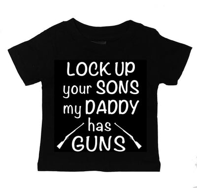 LOCK UP YOUR SONS MY DADDY HAS GUNS BABY AND YOUTH TEE - Trailsclothing.com