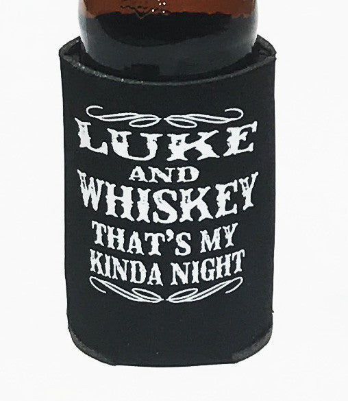 LUKE & WHISKEY  MY KINDA NIGHT KOOZIE BEER HOLDER - Trailsclothing.com