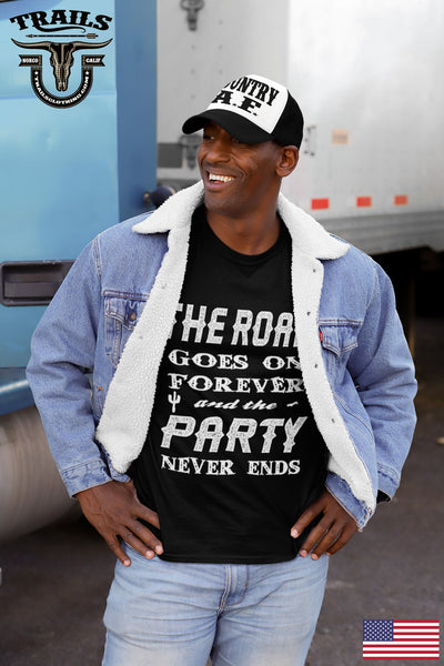 THE ROAD GOES ON FOREVER AND THE PARTY NEVER ENDS - Trailsclothing.com